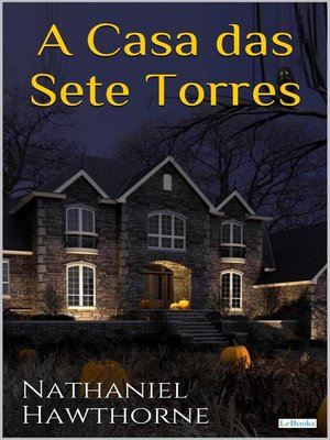 cover image of A Casa das Sete Torres--Hawthorne
